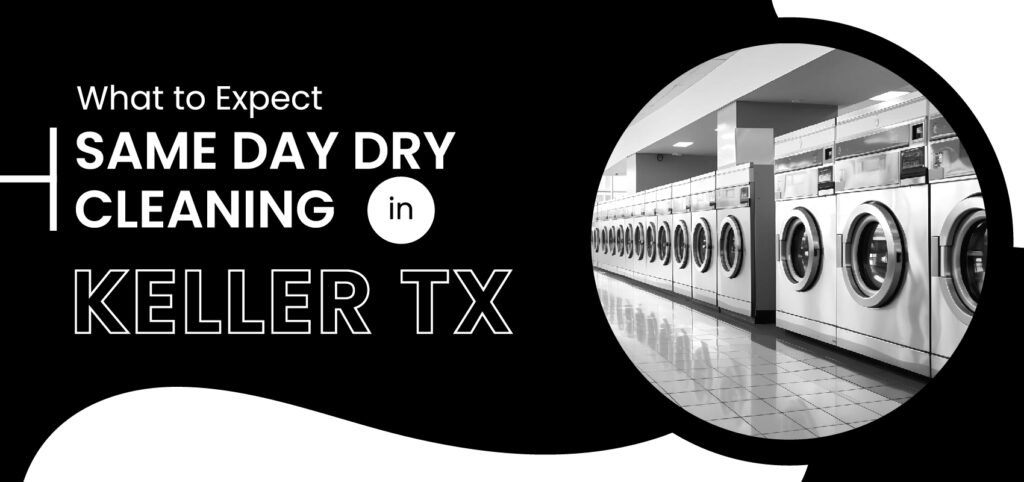 Same Day Dry Cleaning in Keller TX